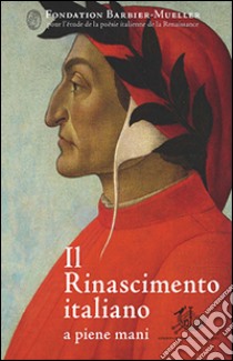 Il Rinascimento italiano a piene mani libro di Ducimetière N. (cur.); Jeanneret M. (cur.)