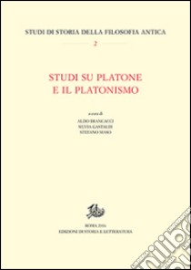 Studi su Platone e il platonismo libro di Brancacci A. (cur.); Gastaldi S. (cur.); Maso S. (cur.)