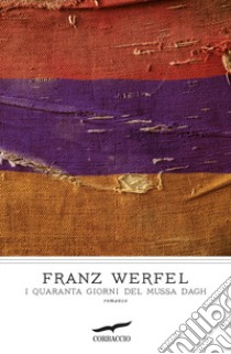 I Quaranta giorni del Mussa Dagh libro di Werfel Franz