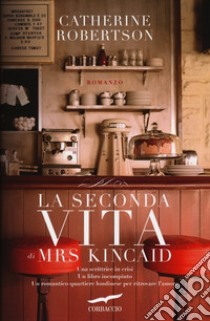 La seconda vita di Mrs. Kincaid libro di Robertson Catherine