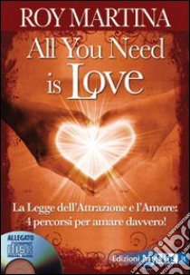 All you need is love. Con CD Audio libro di Martina Roy