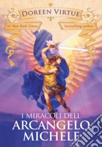 I miracoli dell'arcangelo Michele libro di Virtue Doreen