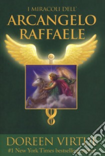 I miracoli dell'arcangelo Raffaele libro di Virtue Doreen