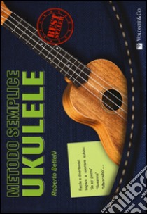 Metodo semplice ukulele libro di Bettelli Roberto