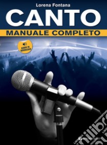 Manuale completo di canto. Con File audio per il download libro di Fontana Lorena