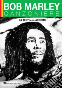 Bob Marley. Canzoniere. 84 testi con accordi libro di Marley Bob