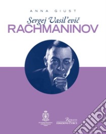Sergej Vasil'evic Rachmaninov libro di Giust Anna