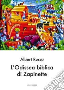 L'odissea biblica di Zapinette libro di Russo Albert