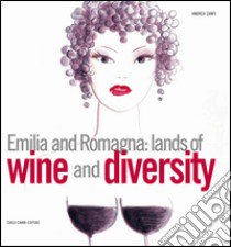 Emilia and Romagna: lands of wine and diversity libro di Zanfi Andrea