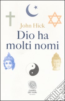 Dio ha molti nomi libro di Hick John