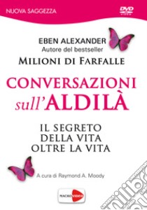 Conversazioni sull'aldilà. DVD libro di Alexander Eben