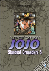 Stardust crusaders. Le bizzarre avventure di Jojo. Vol. 5 libro di Araki Hirohiko
