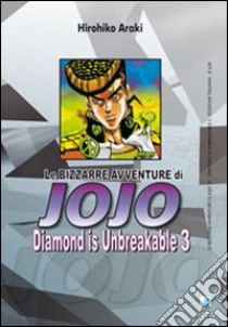 Diamond is unbreakable. Le bizzarre avventure di Jojo. Vol. 3 libro di Araki Hirohiko