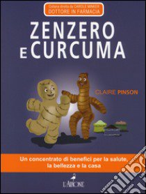 Zenzero e curcuma libro di Pinson Claire