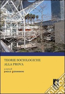 Teorie sociologiche alla prova libro di Giovannini P. (cur.)