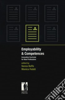 Employability & competences. Innovative curricula for new professions libro di Boffo V. (cur.); Fedeli M. (cur.)