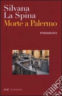 Morte a Palermo libro di La Spina Silvana
