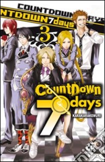 Countdown 7 days. Vol. 3 libro di Karakara Kemuri