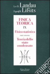 Fisica teorica. Vol. 9/2: Fisica statistica. Teoria dello stato condensato libro di Landau Lev D.; Lifsits Evgenij M.