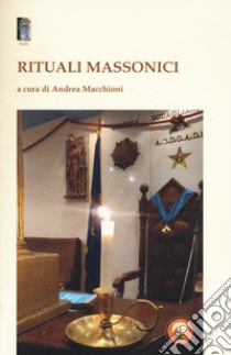 Rituali massonici libro di Macchioni A. (cur.)