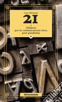 21. Alfabeto per la comunicazione etica post pandemia libro di Montani Luca