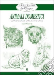 Animali domestici libro di Civardi Giovanni
