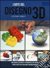 L'arte del disegno 3D libro di Pabst Stefan