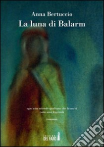 La luna di Balarm libro di Bertuccio Anna