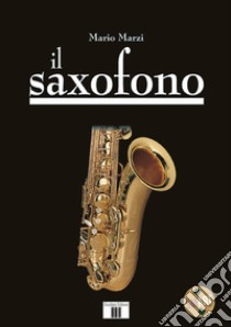 Il saxofono libro di Marzi Mario