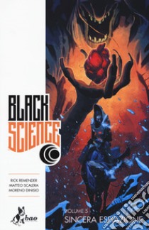 Black science. Vol. 5: Sincera espiazione libro di Remender Rick; Scalera Matteo; Dinisio Moreno