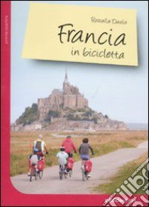 Francia in bicicletta libro di Daolio Rossella