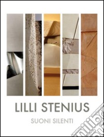 Lilli Stenius. Suoni silenti. Ediz. illustrata libro di Keinanen T. (cur.); Mladenov E. (cur.)
