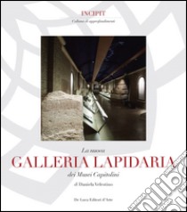 La Nuova galleria lapidaria dei musei capitolini libro