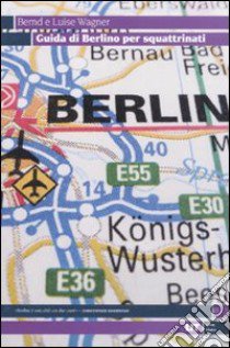 Guida di Berlino per squattrinati libro di Wagner Bernd; Wagner Luise