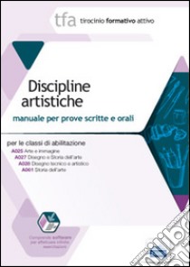 14 TFA. Discipline artistiche. Manuale per le prove scritte e orali classi A025, A027, A028, A061 libro