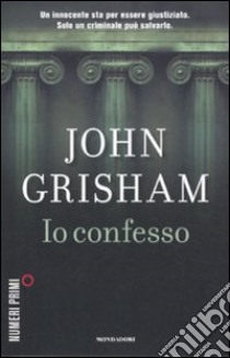 Io confesso libro di Grisham John