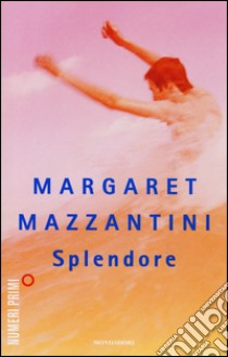 Splendore libro di Mazzantini Margaret