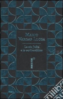 La zia Julia e lo scribacchino. Ediz. speciale libro di Vargas Llosa Mario