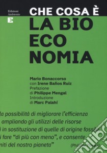 Che cosa è la bioeconomia libro di Bonaccorso Mario; Baños Ruiz Irene