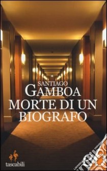 Morte di un biografo libro di Gamboa Santiago