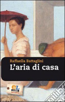 L'aria di casa libro di Battaglini Raffaella