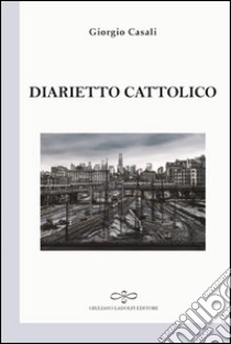 Diarietto cattolico libro di Casali Giorgio