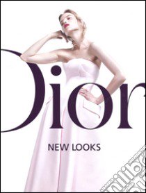 Dior. New looks. Ediz. illustrata libro di Gautier Jérôme