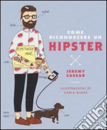 Come riconoscere un hipster libro di Cassar Jeremy