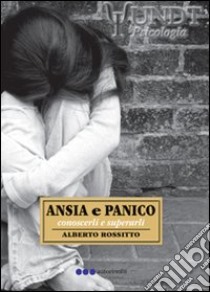 Ansia e panico libro di Rossitto Alberto