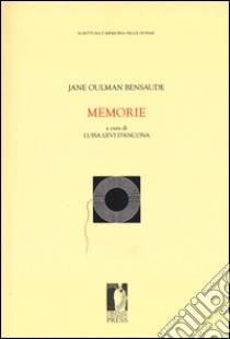 Memorie libro di Oulman Bensaude Jane; Levi D'Ancona M. (cur.)