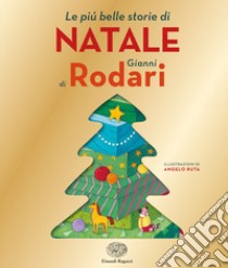 Le più belle storie di Natale di Gianni Rodari. Ediz. illustrata libro di Rodari Gianni