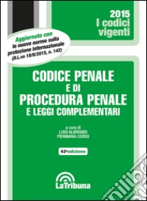 Codice penale e di procedura penale e leggi complementari libro di Alibrandi L. (cur.); Corso P. (cur.)