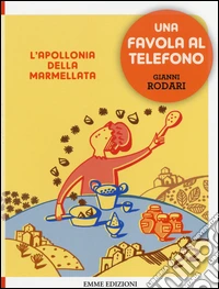 Favole Al Telefono Di Gianni Rodari - Edizione Deluxe A Colori Con Illustrazioni Di Simona Mulazzani - 2