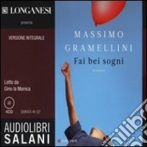 Fai bei sogni letto da Gino La Monica. Audiolibro. 4 CD Audio. Ediz. integrale  di Gramellini Massimo